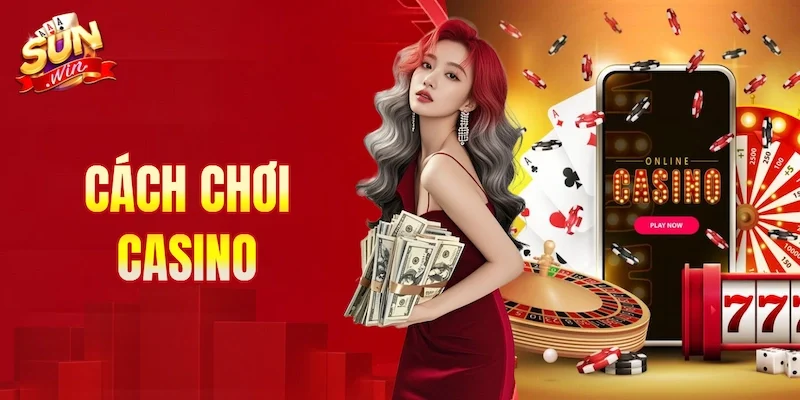 cách chơi casino