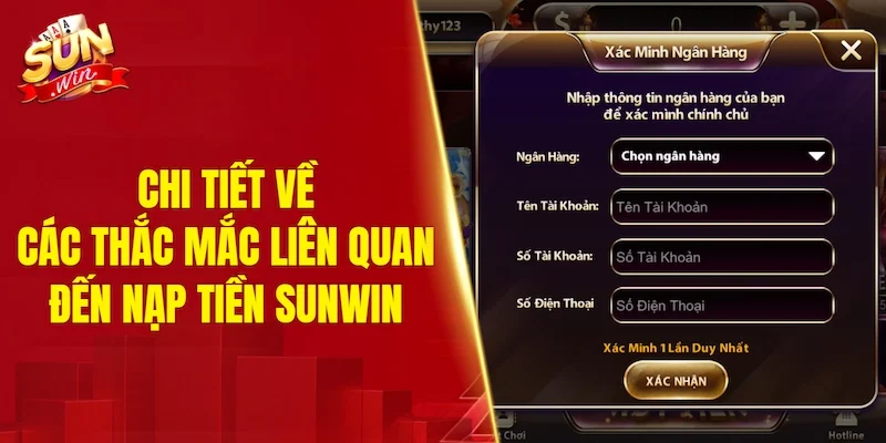 Chi tiết về các thắc mắc liên quan đến nạp tiền SUNWIN