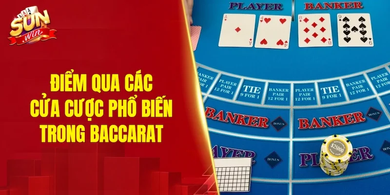 Điểm qua các cửa cược phổ biến trong baccarat