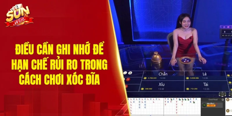 Điều cần ghi nhớ để hạn chế rủi ro trong cách chơi xóc đĩa