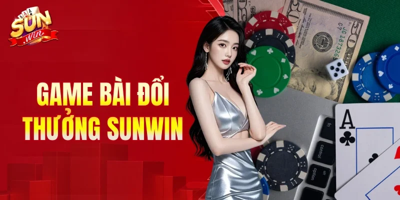 Game bài đổi thưởng SUNWIN