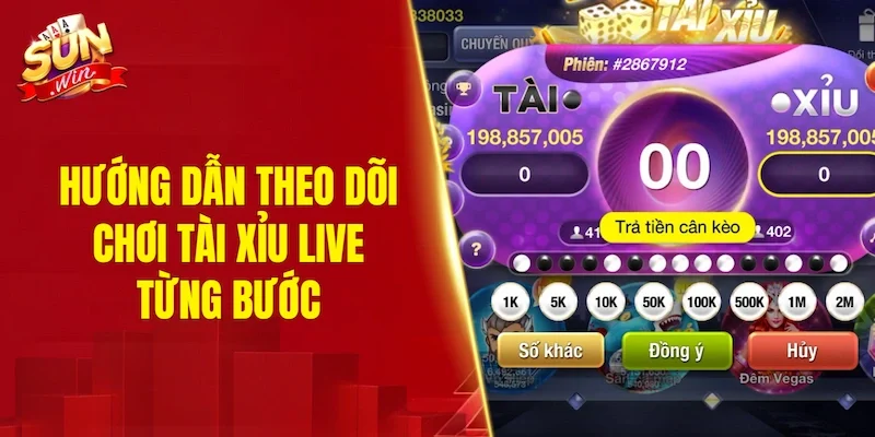 Hướng dẫn theo dõi chơi tài xỉu live từng bước