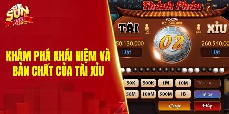 Khám phá khái niệm và bản chất của tài xỉu