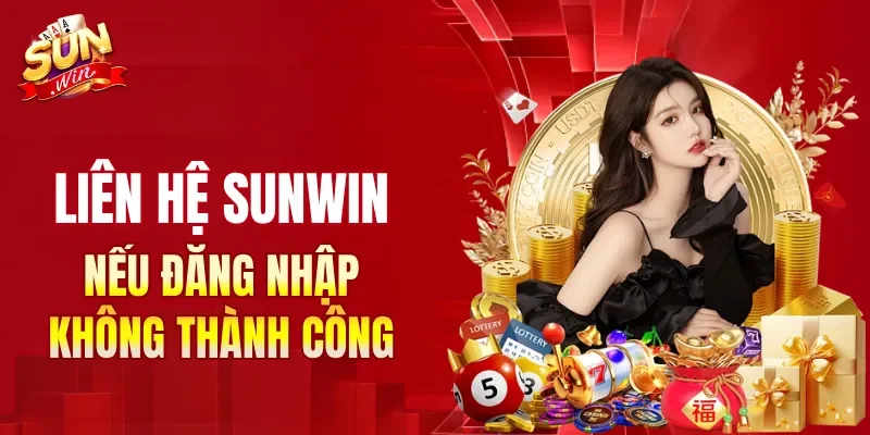 Liên hệ SUNWIN nếu đăng nhập không thành công nhiều lần