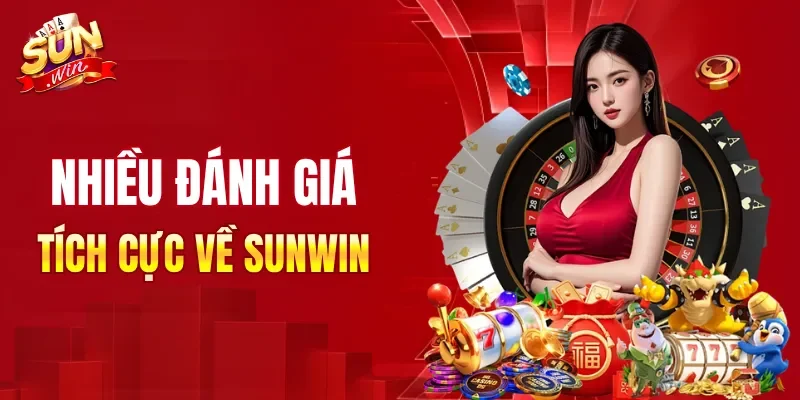 Nhiều đánh giá tích cực về SUNWIN từ người chơi