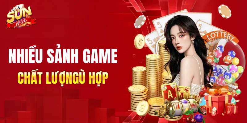 Nhiều sảnh game chất lượng có tại nền tảng SUNWIN