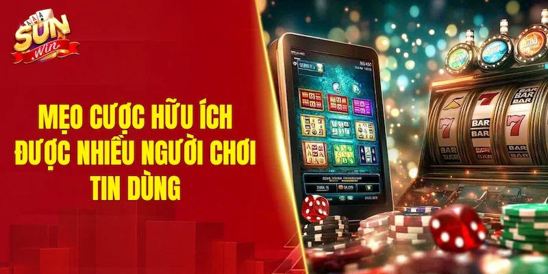 Những mẹo cược hữu ích được nhiều người chơi tin dùng