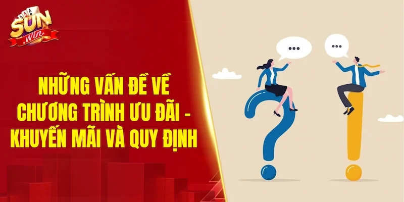 Những vấn đề về chương trình ưu đãi - khuyến mãi và các quy định