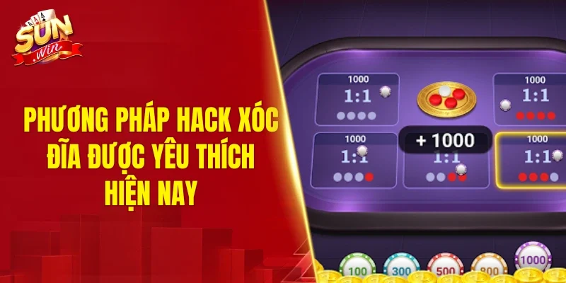Phương pháp hack xóc đĩa được yêu thích hiện nay