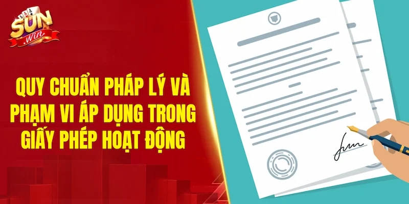 Quy chuẩn pháp lý và phạm vi áp dụng trong giấy phép hoạt động