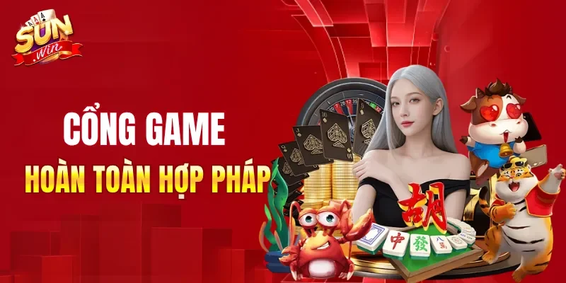 SUNWIN là cổng game giải trí trực tuyến hoàn toàn hợp pháp